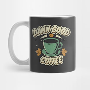 damn good coffee Mug